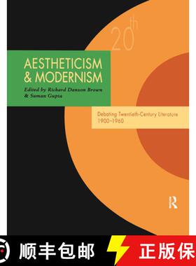 【3-4周达】Aestheticism and Modernism: Debating Twentieth-Century Literature 1900-1960 [9780415351683]