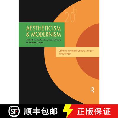 【3-4周达】Aestheticism and Modernism: Debating Twentieth-Century Literature 1900-1960 [9780415351683]