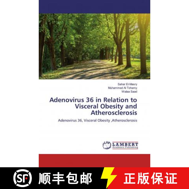 预订 Adenovirus 36 in Relation to Visceral Obesity and Atherosclerosis [9786137345726]