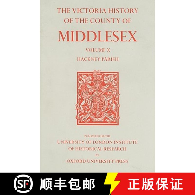 【3-4周达】A History of the County of Middlesex, Volume X: Hackney Parish [9780197227824]