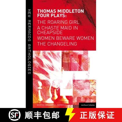 【3-4周达】Thomas Middleton: Four Plays: Women Beware Women, The Changeling, The Roaring Girl and A C... [9781408156582]