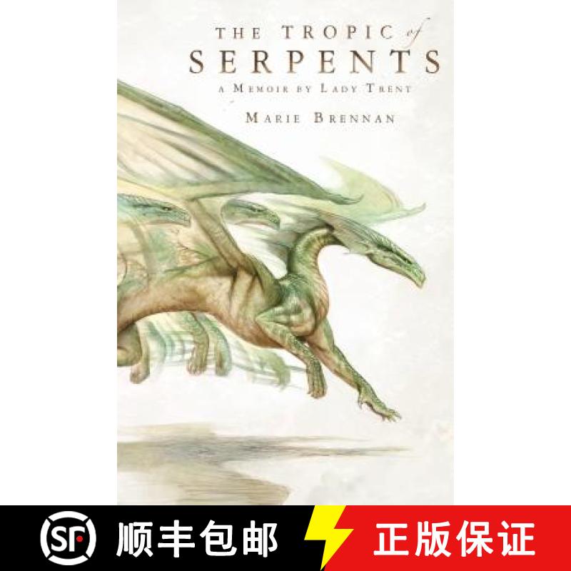 【3-4周达】The Tropic of Serpents: A Memoir by Lady Trent [9780765375087]
