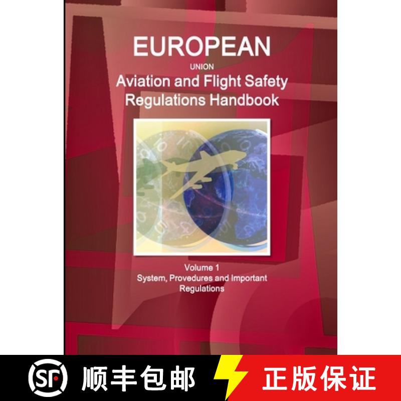 【2-3周达】EU Aviation and Flight Safety Regulations Handbook Volume 1 System, Provedures and Importa... [9781438716541]