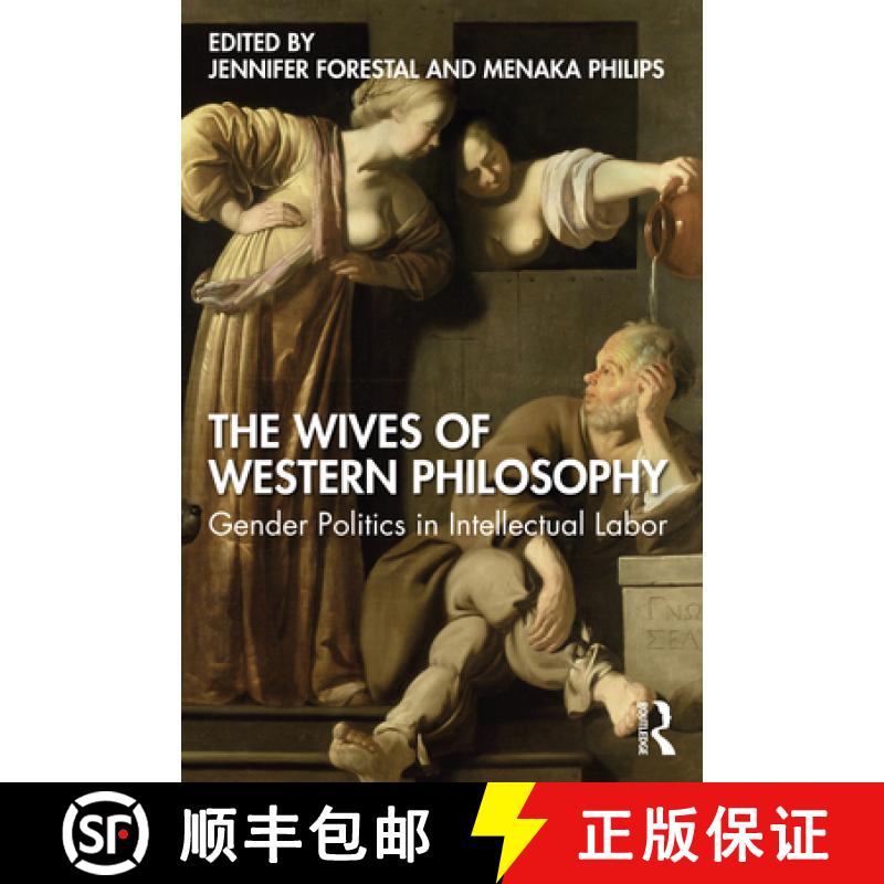 【3-4周达】The Wives of Western Philosophy : Gender Politics in Intellectual Labor [9780367897895]
