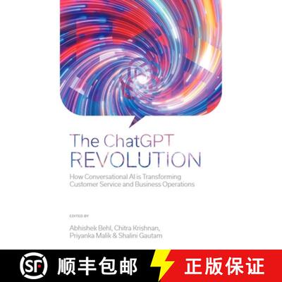【3-4周达】精装 The ChatGPT Revolution – How Conversational AI is Transforming Customer Service and ... [9781835498538]