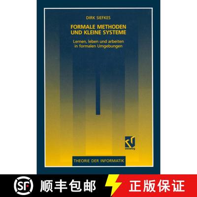 【3-4周达】Formale Methoden und kleine Systeme: Lernen, leben und arbeiten in formalen Umgebungen [9783528051990]