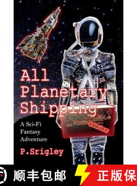【3-4周达】All Planetary Shipping: A Sci-Fi Fantasy Adventure [9780981043562]