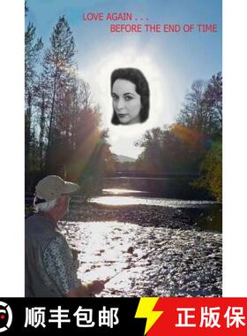 预订 Love Again Before the End of Time: My struggle to maintain a passionate life after the death of ... [9780990802808]