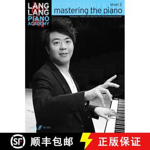【3-4周达】Lang Lang Piano Academy -- Mastering the Piano: Level 2 -- Technique, Studies and Repertoi... [9780571538522]