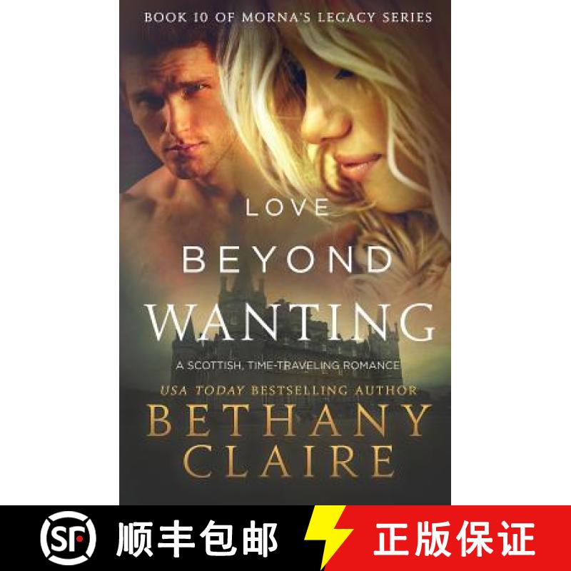 【3-4周达】Love Beyond Wanting: A Scottish, Time Travel Romance [9781947731592]