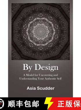 【3-4周达】By Design: A Model for Uncovering and Understanding Your Authentic Self [9781257941926]