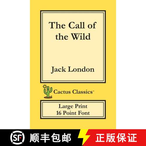 【3-4周达】The Call of the Wild (Cactus Classics Large Print): 16 Point Font; Large Text; Large Type [9781773600451]