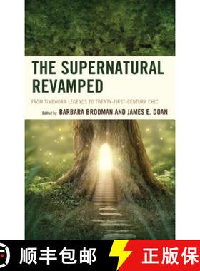 预订 The Supernatural Revamped : From Timeworn Legends to Twenty-First-Century Chic [9781611478662]