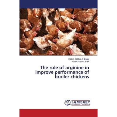 【4周达】The role of arginine in improve performance of broiler chickens [9783659692529]