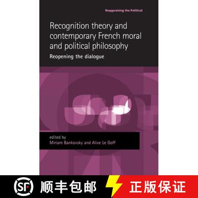 【3-4周达】Recognition theory and contemporary French moral and political philosophy : Reopening the ... [9781526116963]