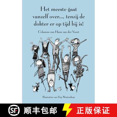 【3-4周达】Het Meeste Gaat Vanzelf Over..., Tenzij de Dokter Er Op Tijd Bij Is! : Columns Van Hans Va... [9789031391707]