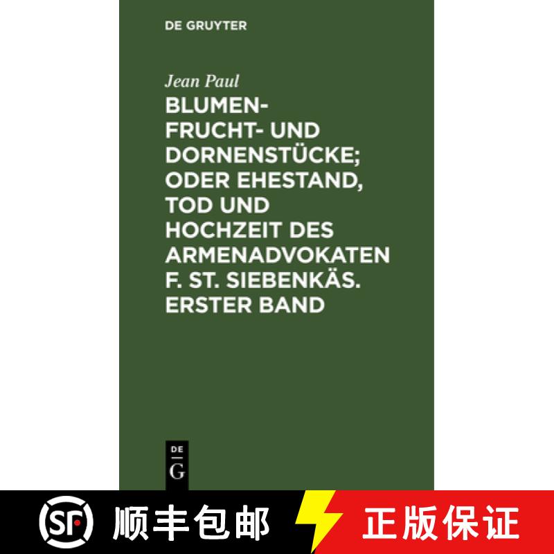 【3-4周达】Blumen- Frucht- und Dornenstücke; oder Ehestand, Tod und Hochzeit des Armenadvokaten F. S... [9783110237399]