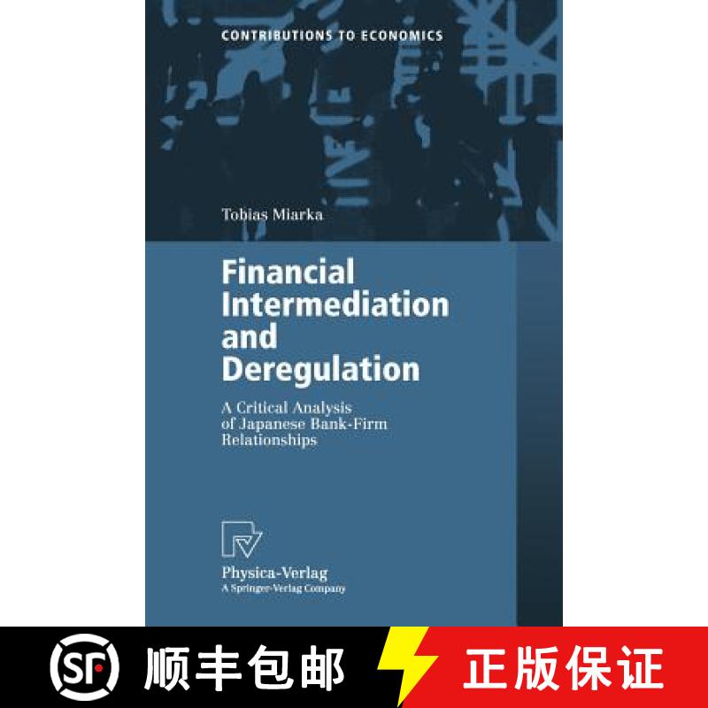 【3-4周达】Financial Intermediation and Deregulation : A Critical Analysis of Japanese Bank-Firm Rela... [9783790813074]