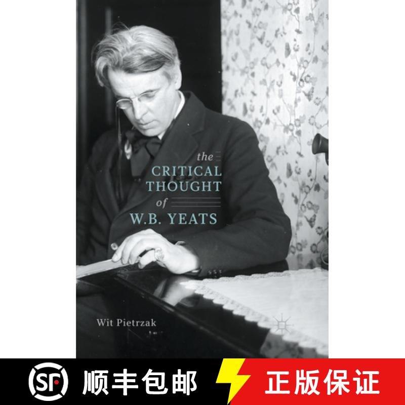 【3-4周达】The Critical Thought of W. B. Yeats [9783319867748]