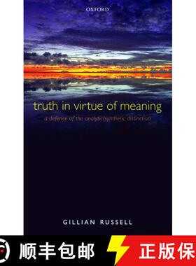 【3-4周达】精装 Truth in Virtue of Meaning: A Defence of the Analytic/Synthetic Distinction [9780199232192]