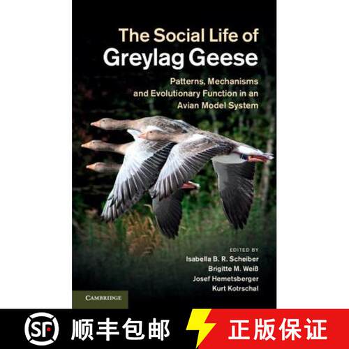 【3-4周达】精装 The Social Life of Greylag Geese: Patterns, Mechanisms and Evolutionary Function in a... [9780521822701]