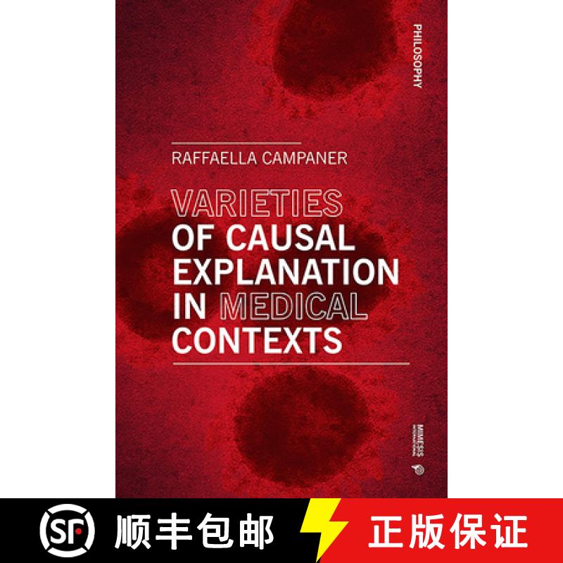 【3-4周达】Varieties of Causal Explanation in Medical Contexts: Philosophy [9788869772788]