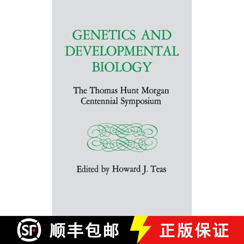【3-4周达】Genetics and Developmental Biology: The Thomas Hunt Morgan Centennial Symposium [9780813154961]