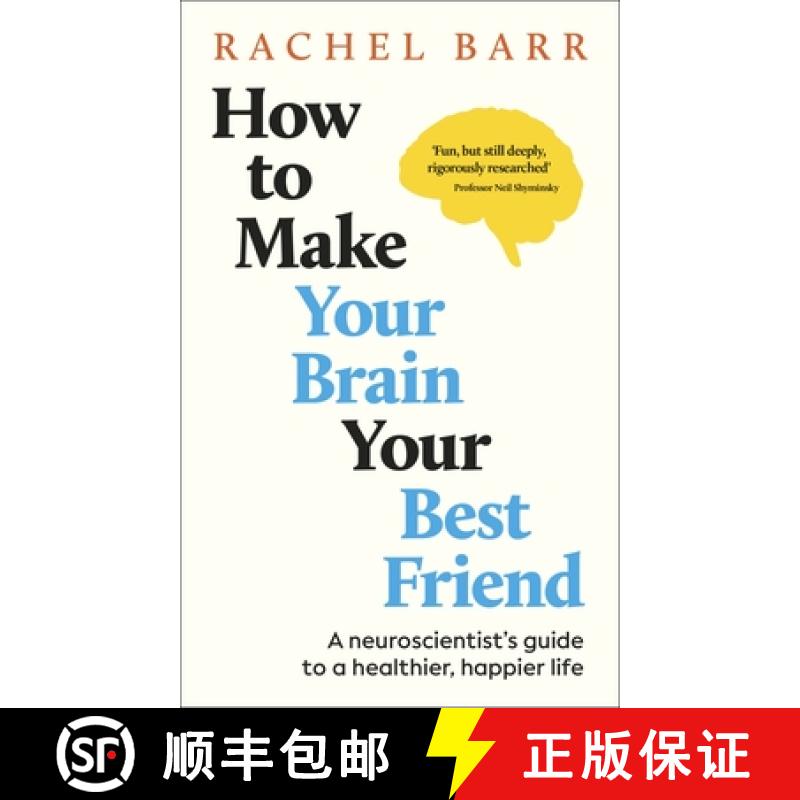 【2-3周达】How to Make Your Brain Your Best Friend : A Neuroscientist's Guide to a Healthier, Happier... [9780241720004]