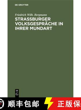 预订 Strassburger Volksgespräche in ihrer Mundart [9783111259475]