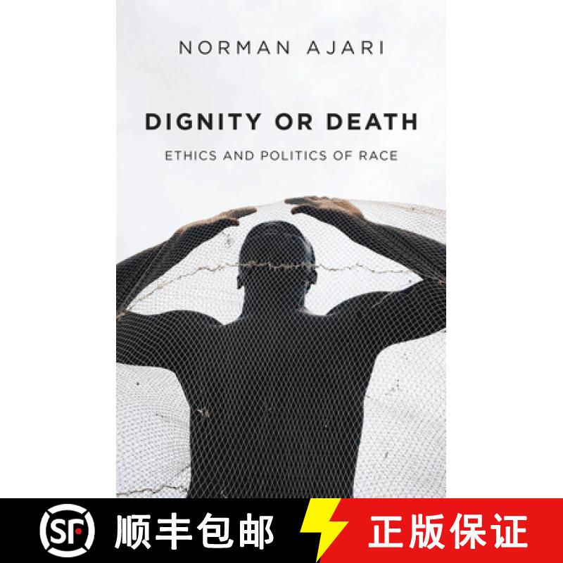 【3-4周达】Dignity or Death - Ethics and Politics of Race [9781509548651]