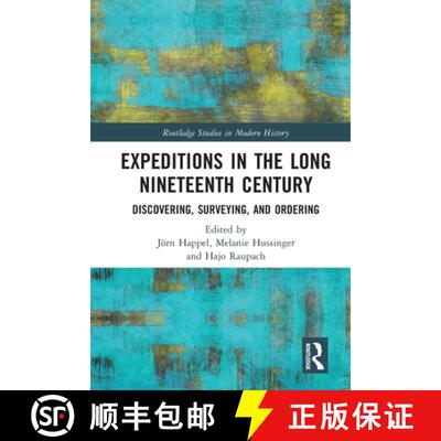 【3-4周达】Expeditions in the Long Nineteenth Century: Discovering, Surveying, and Ordering [9781032479385]