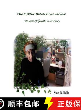 预订 The Bitter Bitch Chronicles: Life with difficult coworkers [9780692922460]