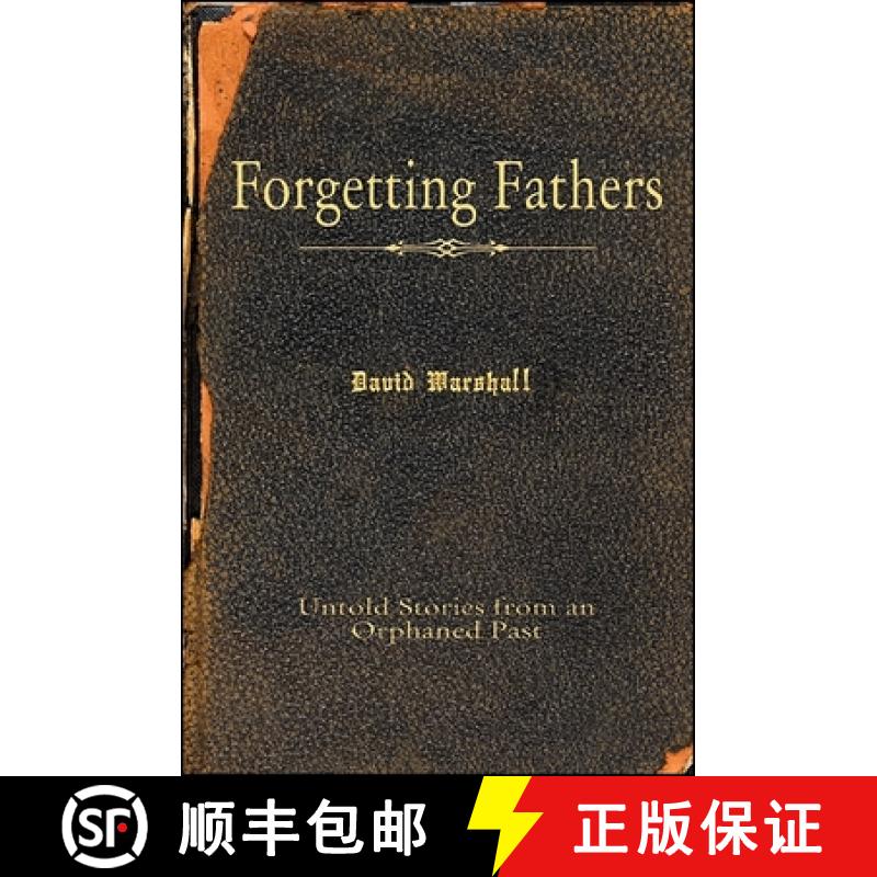 【4周达】Forgetting Fathers: Untold Stories from an Orphaned Past [9781438458922]