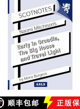 【3-4周达】Naomi Mitchison's Early in Orcadia, The Big House and Travel Light: (Scotnotes Study Guides) [9780948877612]