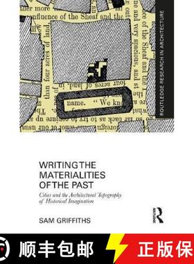 【3-4周达】Writing the Materialities of the Past: Cities and the Architectural Topography of Historic... [9781138340244]