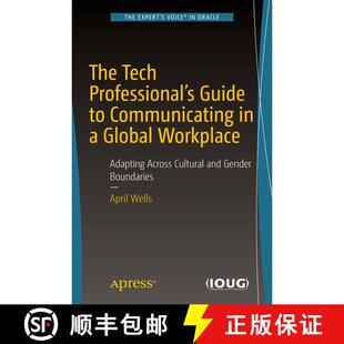 【3-4周达】The Tech Professional's Guide to Communicating in a Global Workplace : Adapting Across Cul... [9781484234709]