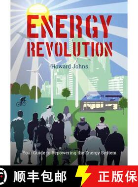 【3-4周达】Energy Revolution: Your Guide to Repowering the Energy System: Your Guide to Repowering th... [9781856231978]
