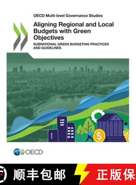 【3-4周达】OECD Multi-Level Governance Studies Aligning Regional and Local Budgets with Green Objecti... [9789264503175]