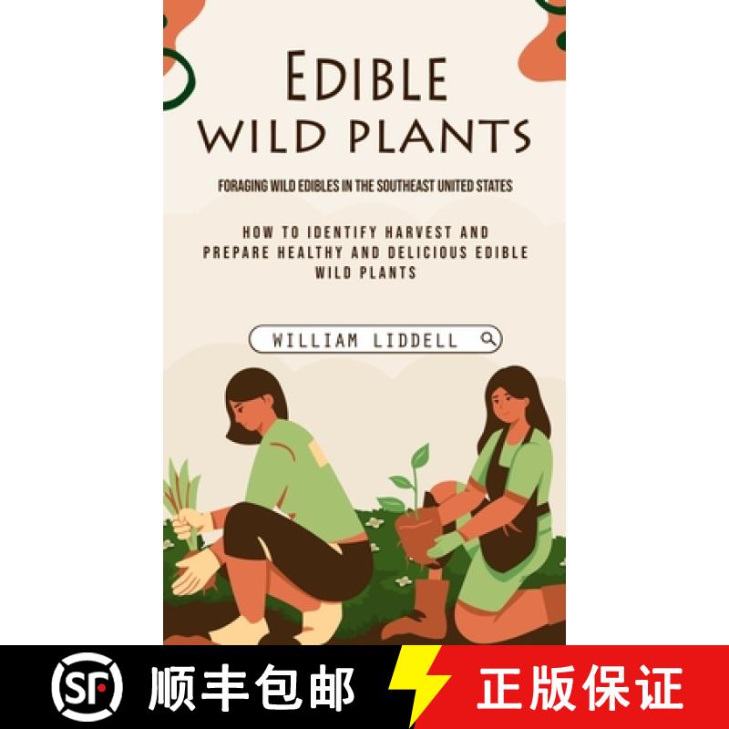 【3-4周达】Edible Wild Plants: Foraging Wild Edibles in the Southeast United States (How to Identify ... [9781775314240]