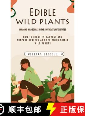 预订 Edible Wild Plants: Foraging Wild Edibles in the Southeast United States (How to Identify Harves... [9781775314240]