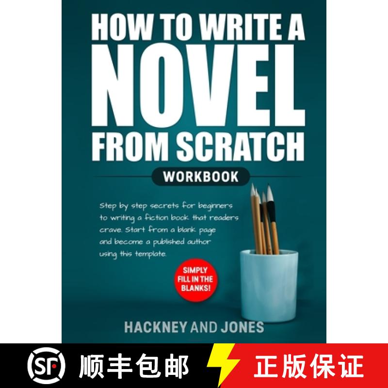 【2-3周达】How to Write a Novel from Scratch: Step-by-step workbook for writers to generate ideas and... [9781915216199]