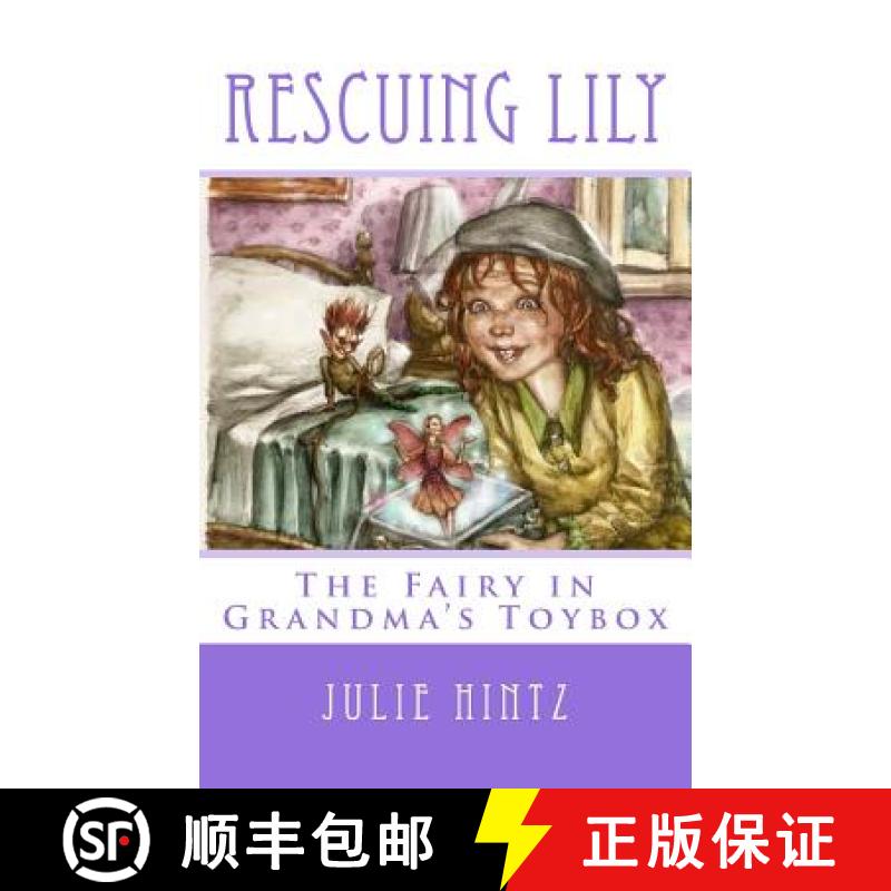 【4周达】Rescuing Lily: The Fairy in Grandma's Toybox [9780990959113]