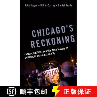 【3-4周达】精装 Chicago's Reckoning: Racism, Politics, and the Deep History of Policing in an America... [9780197627860]