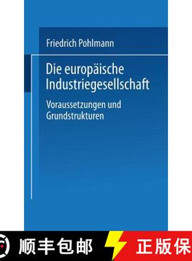 【3-4周达】Die Europäische Industriegesellschaft: Voraussetzungen Und Grundstrukturen [9783322866950]