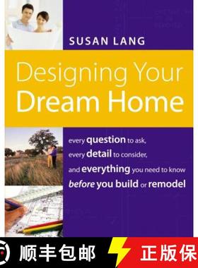 【3-4周达】Designing Your Dream Home: Every Question to Ask, Every Detail to Consider, and Everything... [9781401603526]