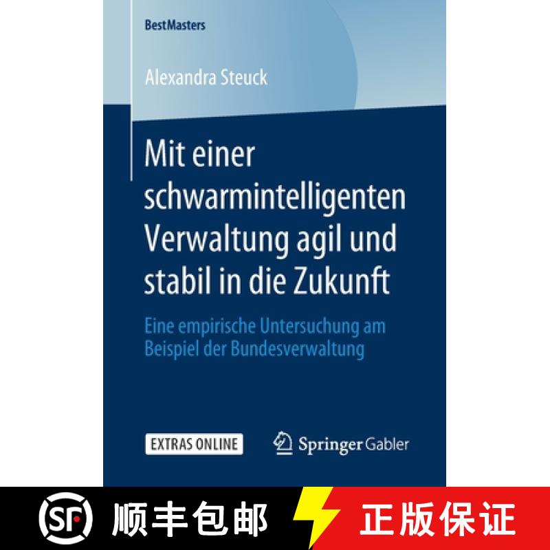 【3-4周达】Mit einer schwarmintelligenten Verwaltung agil und stabil in die Zukunft : Eine empirische... [9783658278199]