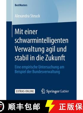 【3-4周达】Mit einer schwarmintelligenten Verwaltung agil und stabil in die Zukunft : Eine empirische... [9783658278199]