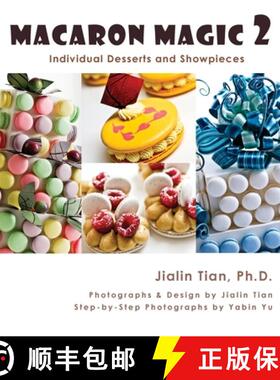 预订 Macaron Magic 2: Individual Desserts and Showpieces [9780983776468]