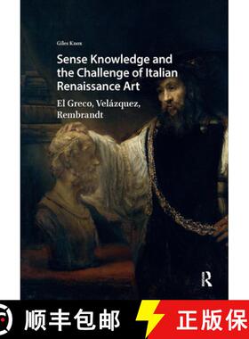 【3-4周达】Sense Knowledge and the Challenge of Italian Renaissance Art: El Greco, Velázquez, Rembrandt [9789463725712]