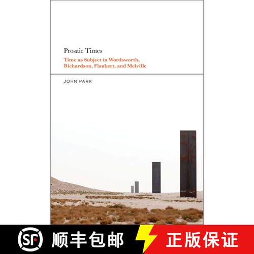 【3-4周达】精装 Prosaic Times: Time as Subject in Wordsworth, Richardson, Flaubert, and Melville [9798765108703]